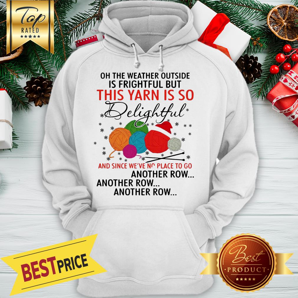 Nice This Yarn Is So Delightful And Since We're No Place Shirt