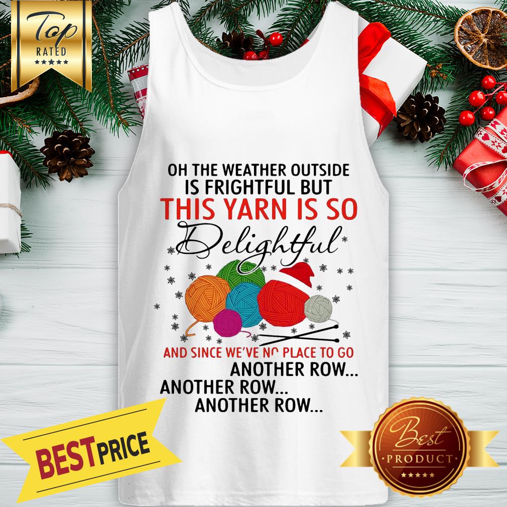 Nice This Yarn Is So Delightful And Since We're No Place Shirt