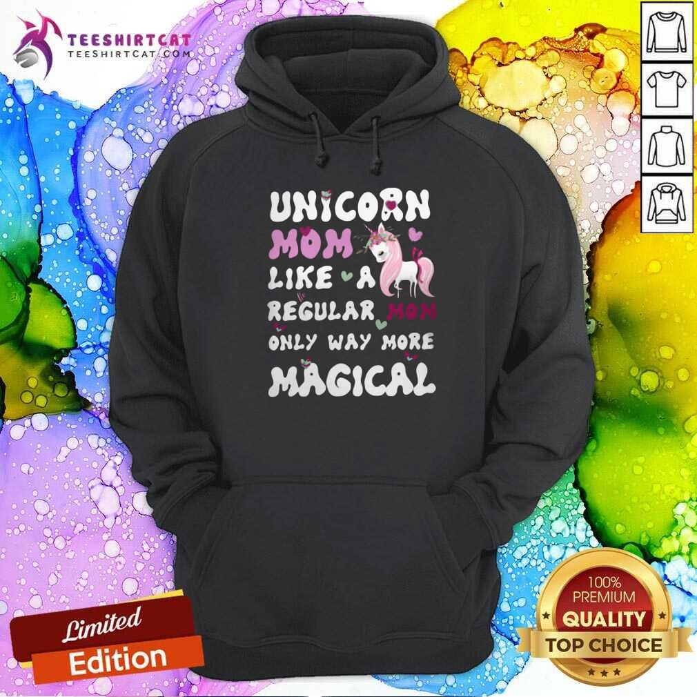 Nice Unicorn Mom Like A Regular Mom Magical Shirt