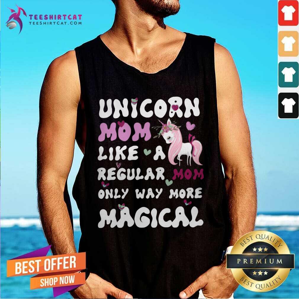 Nice Unicorn Mom Like A Regular Mom Magical Shirt
