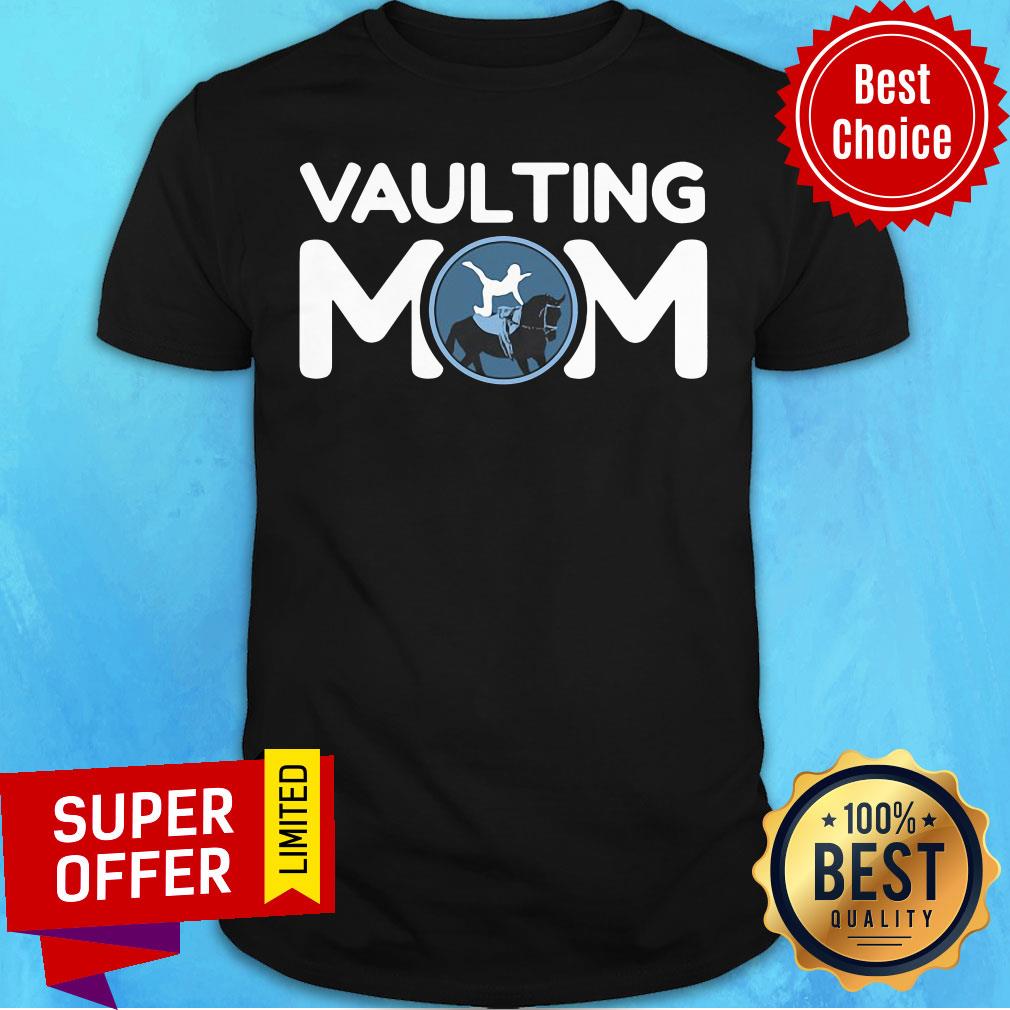 Nice Vaulting Mom Equestrian Horse Vaulting Shirt