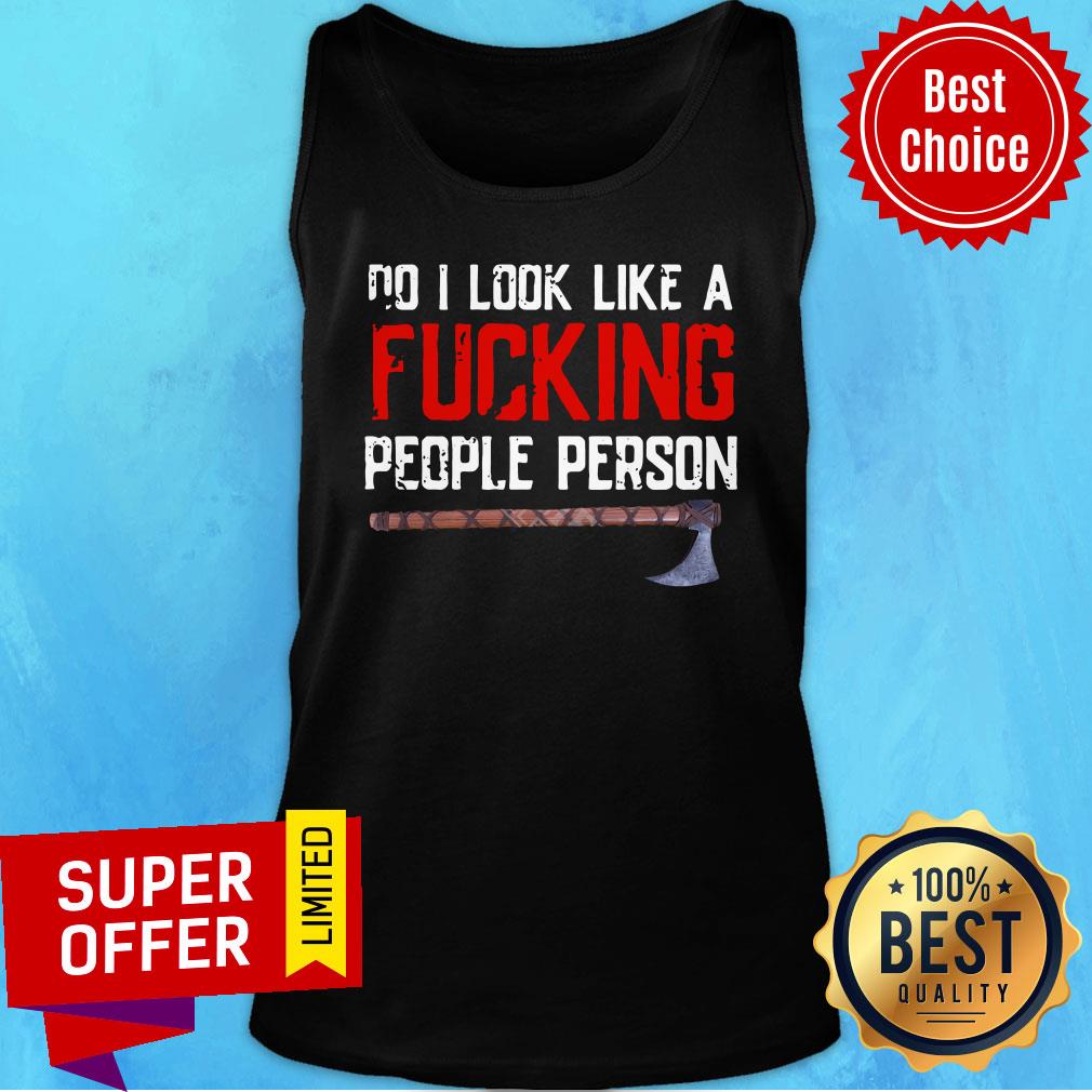 Nice Viking Do I Look Like A Fucking People Person Shirt