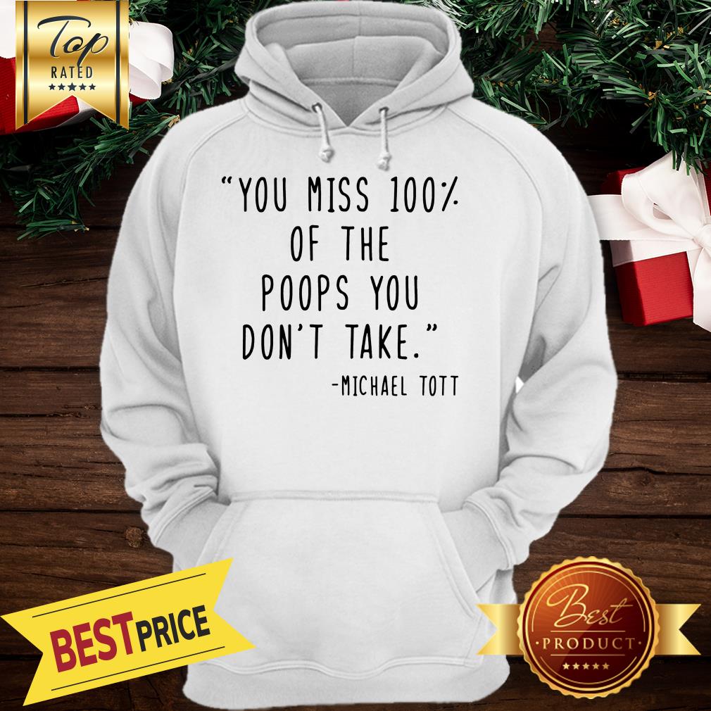 Nice You Miss 100% Of The Poops You Don't Take - Toddler And Infant Tees Shirt