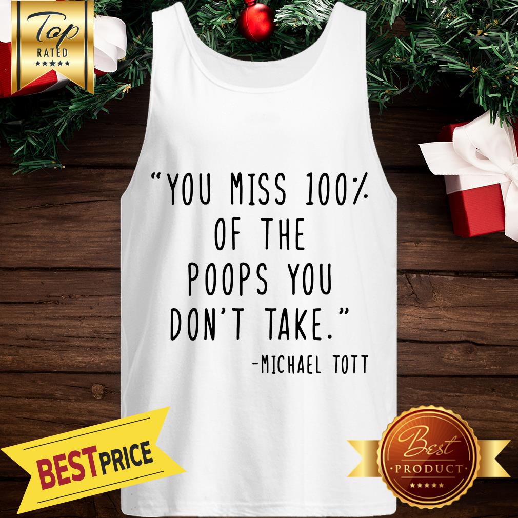 Nice You Miss 100% Of The Poops You Don't Take - Toddler And Infant Tees Shirt