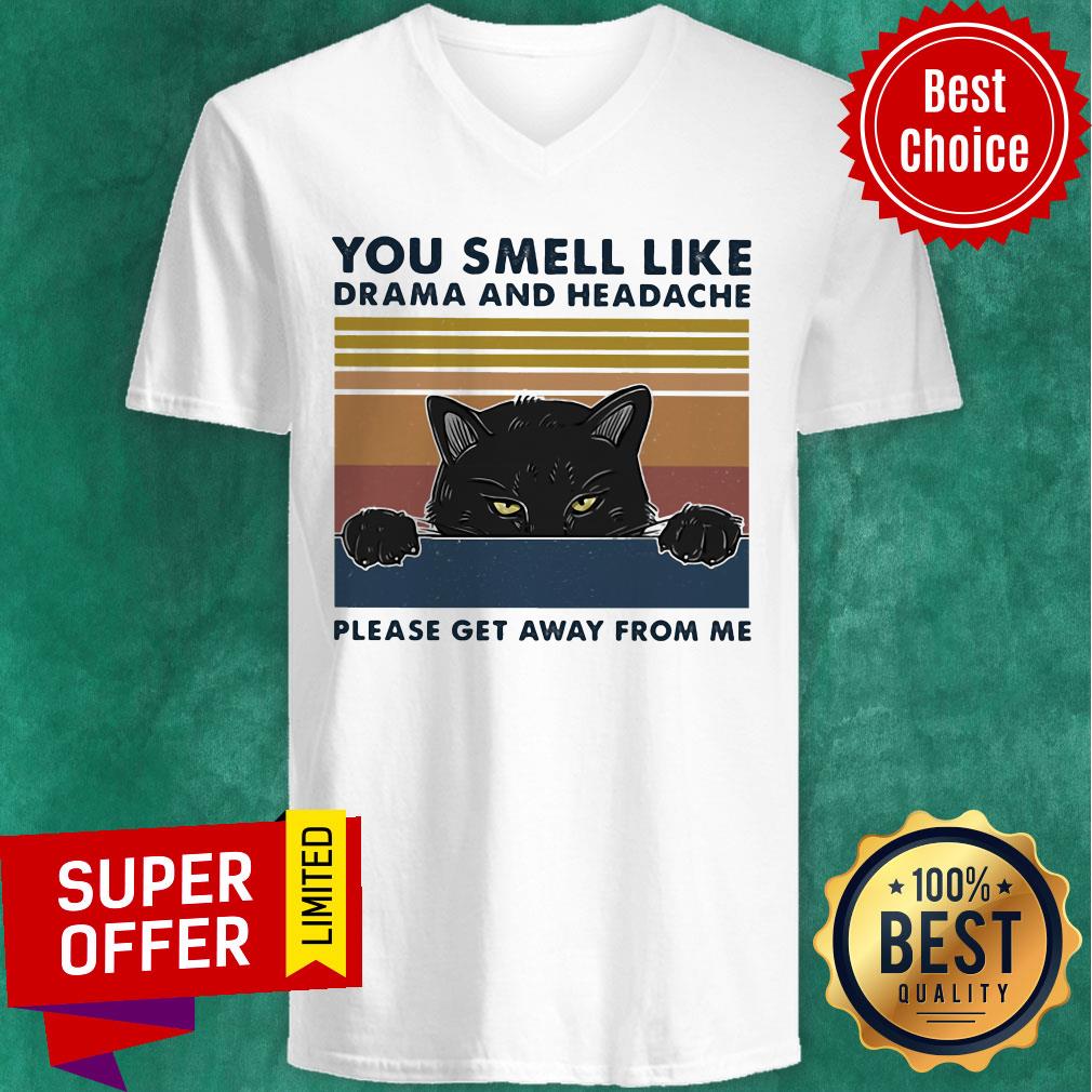 Nice You Smell Like Drama And Headache Please Get Away From Me Black Cat Shirt