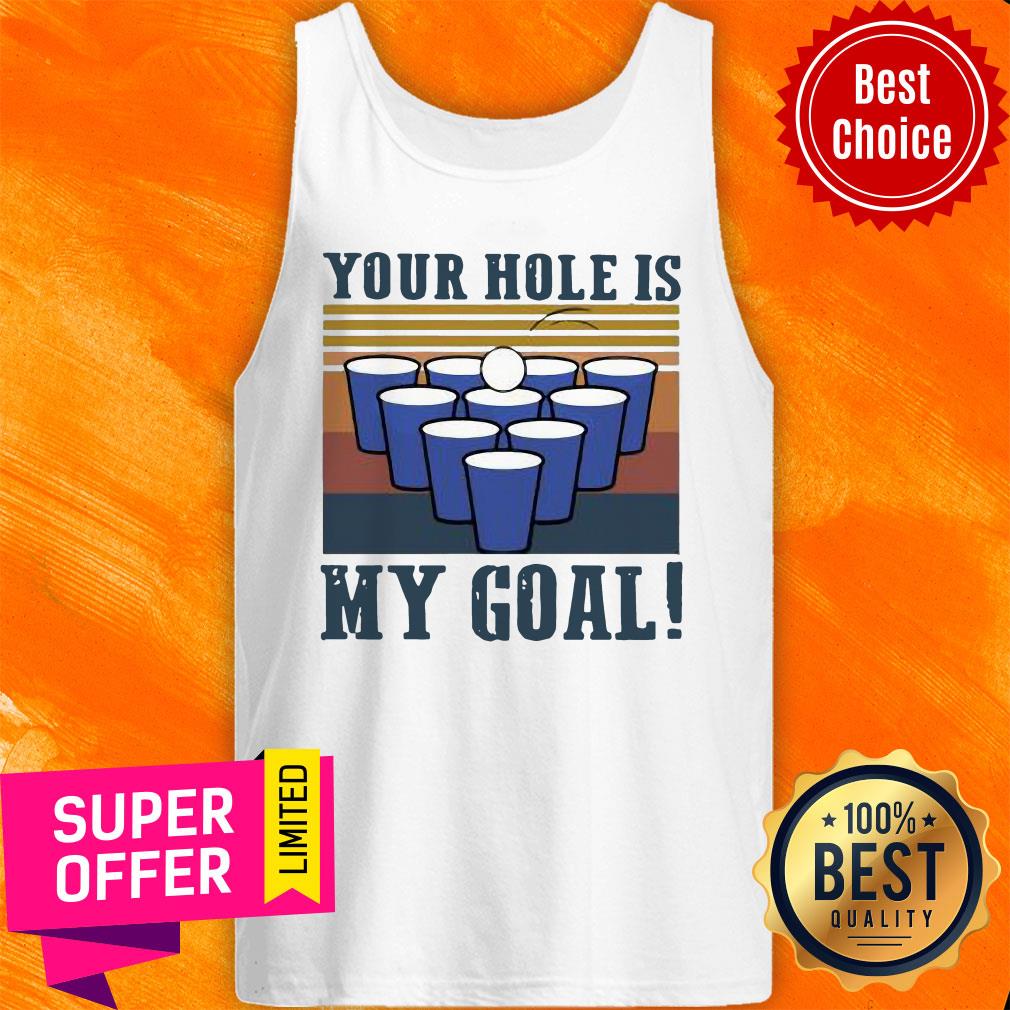 Nice Your Hole Is My Goal Vintage Beer Pong Shirt