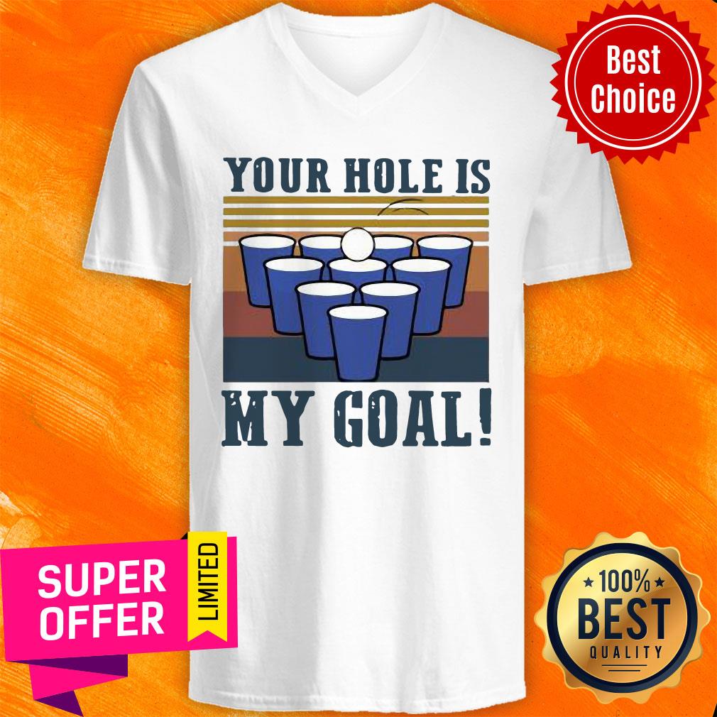 Nice Your Hole Is My Goal Vintage Beer Pong Shirt