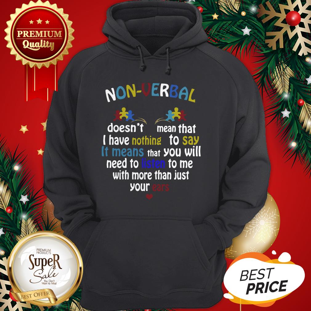 Non-Verbal Doesn’t Mean That I Have Nothing To Say It Means Shirt