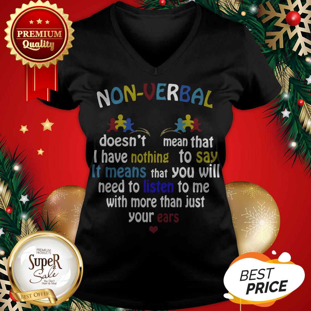Non-Verbal Doesn’t Mean That I Have Nothing To Say It Means Shirt