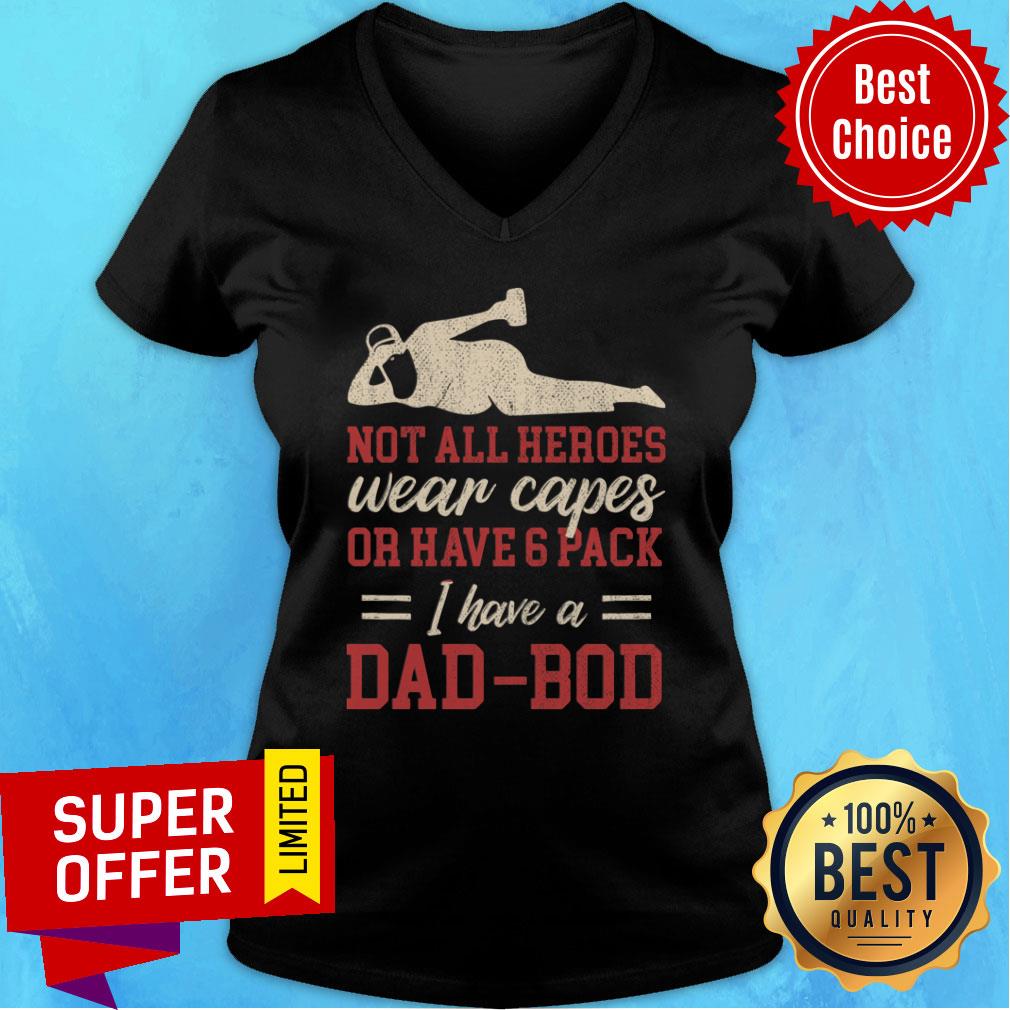 Not All Heroes Wear Capes Or Have Pack Dad Shirt