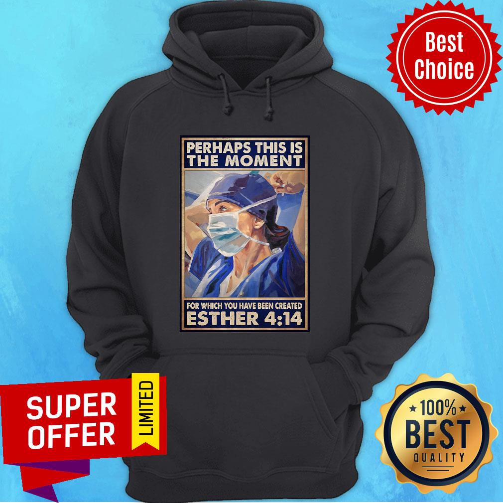 nurse-perhaps-this-is-the-moment-for-which-you-have-been-created-esther-4-14-hoodie.jpg