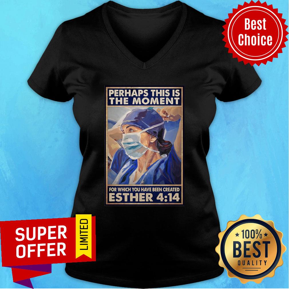 nurse-perhaps-this-is-the-moment-for-which-you-have-been-created-esther-4-14-v-neck.jpg