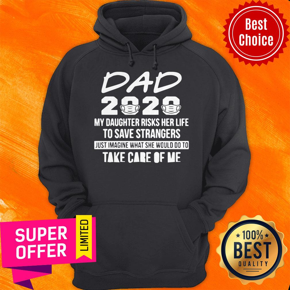 nurses-dad-2020-my-daughter-risk-her-life-to-save-hoodie.jpg