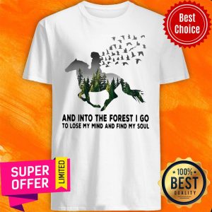 Premium And Into The Forest I Go To Lose My Mind Find My Soul Horse Girl Shirt