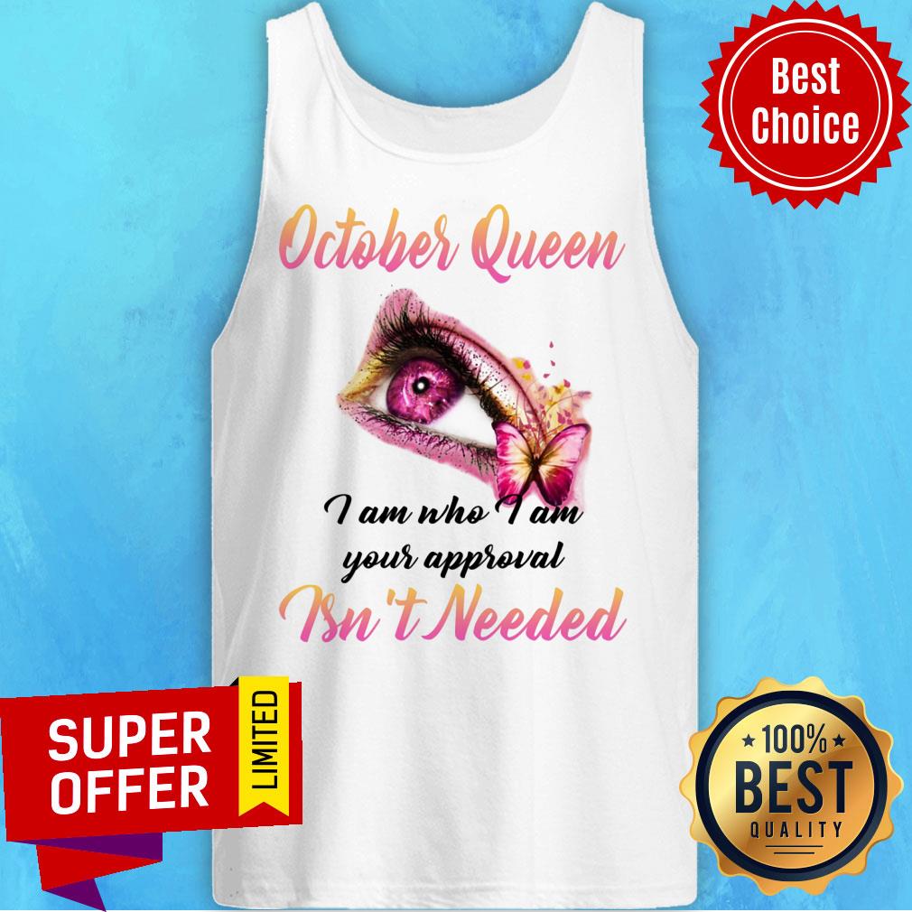 October Queen I Am Who I Am Shirt