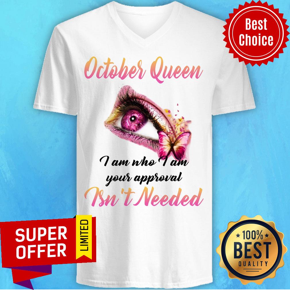 October Queen I Am Who I Am Shirt