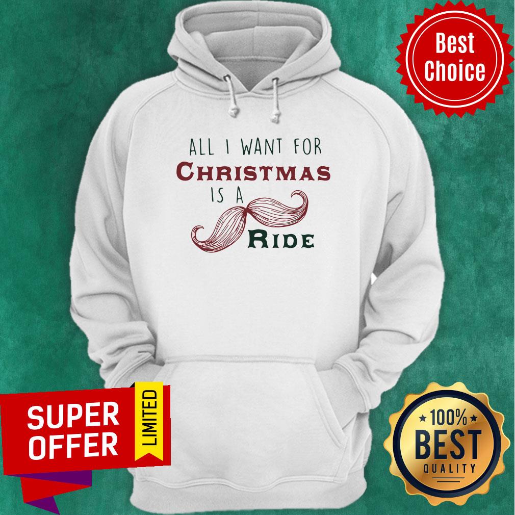 Officail All I Want For Christmas Is A Mustache Ride Shirt