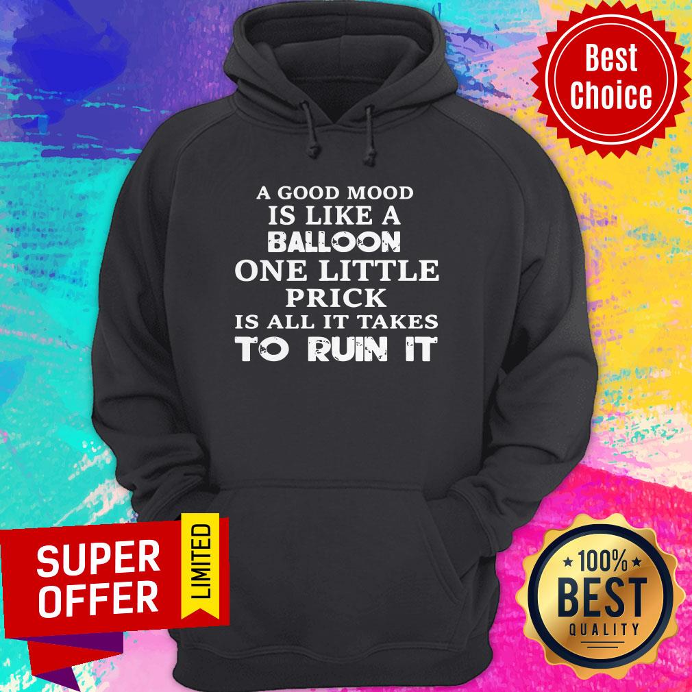 official-a-good-mood-is-like-a-balloon-one-little-prick-is-all-it-takes-to-run-it-hoodie.jpg