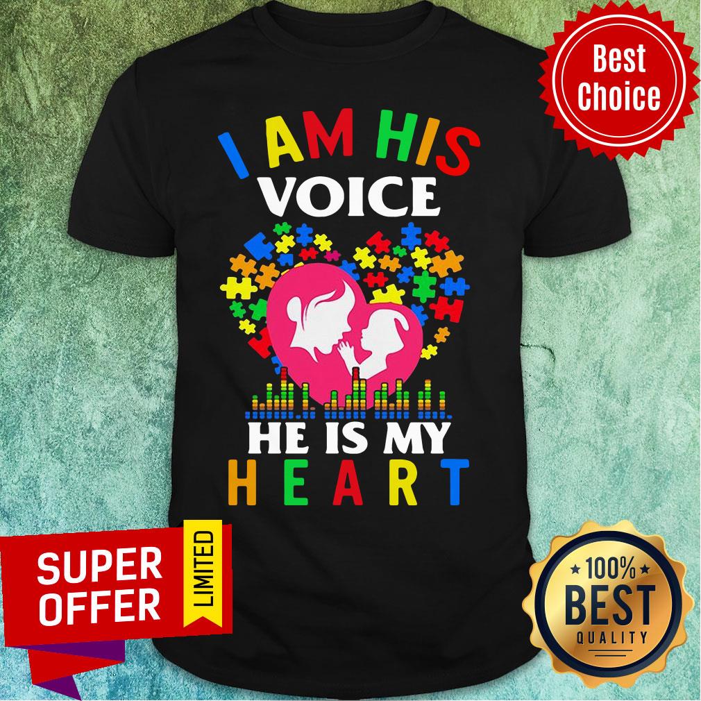 Official Autism I Am His Voice He Is My Heart Shirt