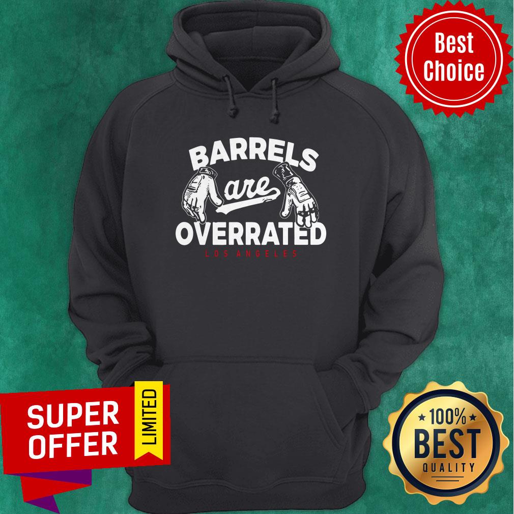 Official Barrels Are Overrated Los Angeles Shirt