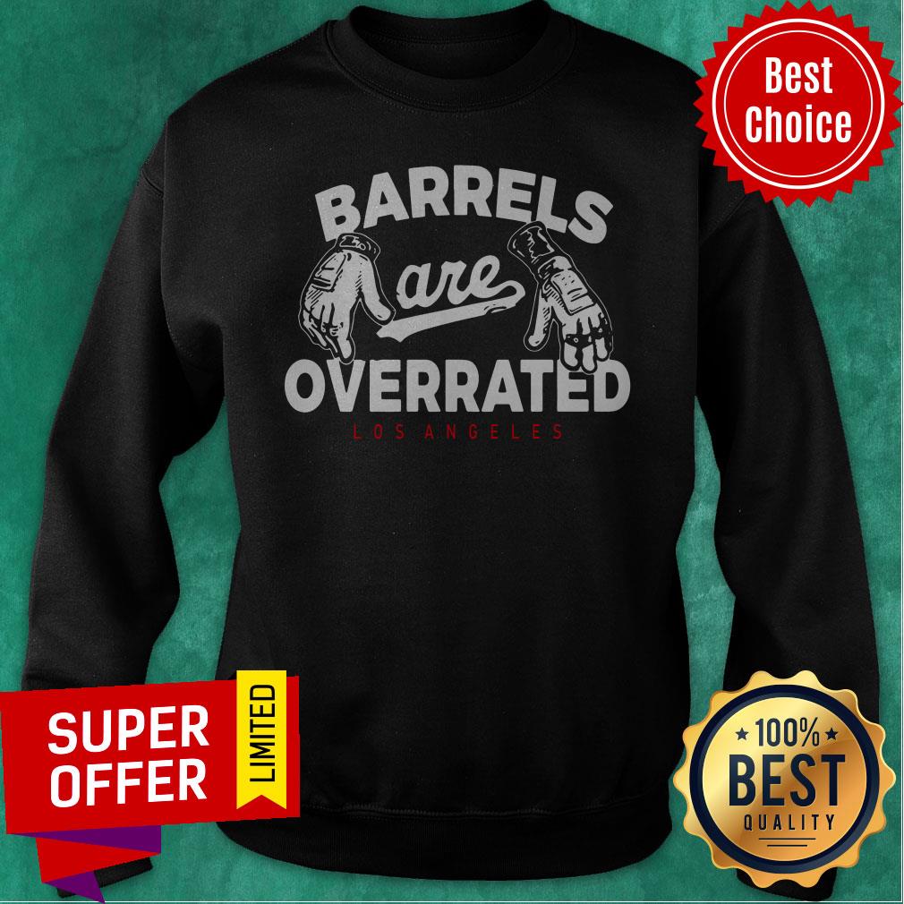 Official Barrels Are Overrated Los Angeles Shirt