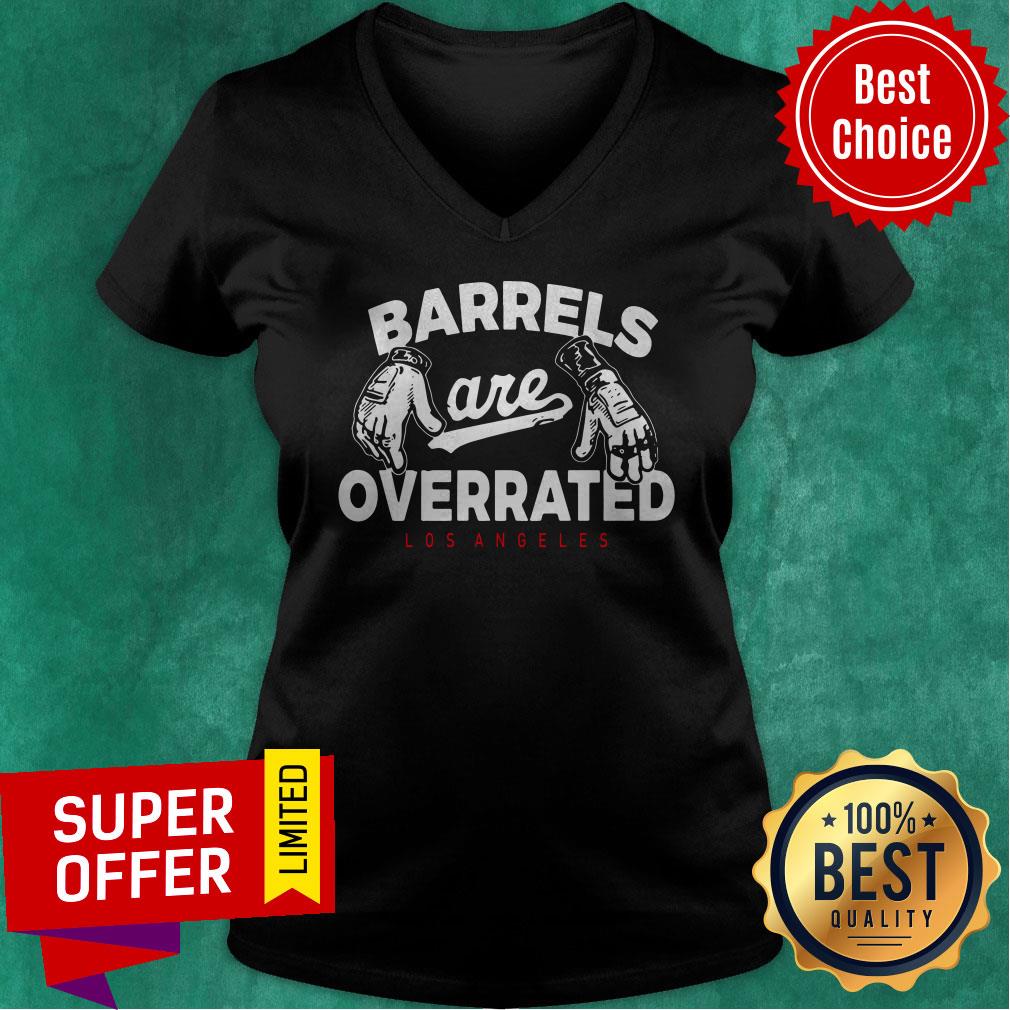 Official Barrels Are Overrated Los Angeles Shirt