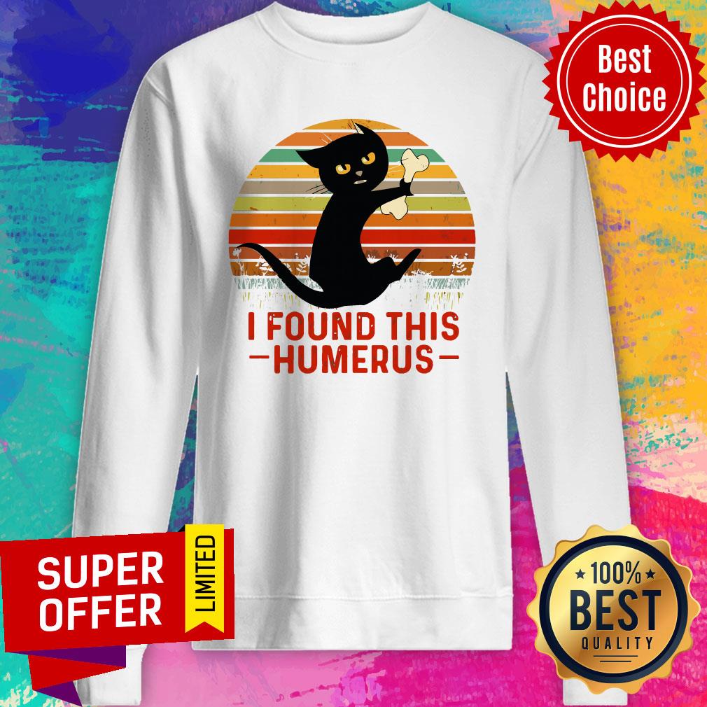 Official Black Cat I Found This Humerus Shirt