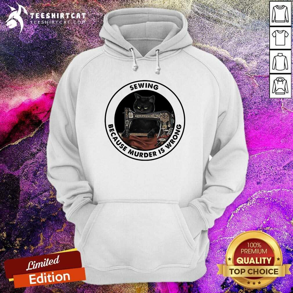 Official Black Cat Sewing Because Murder Is Wrong Shirt