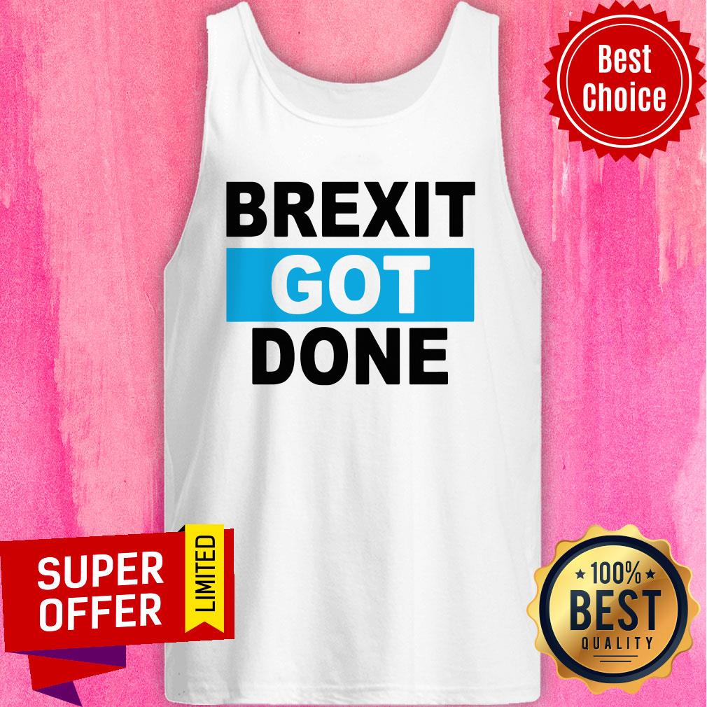 Official Brexit Got Done Shirt