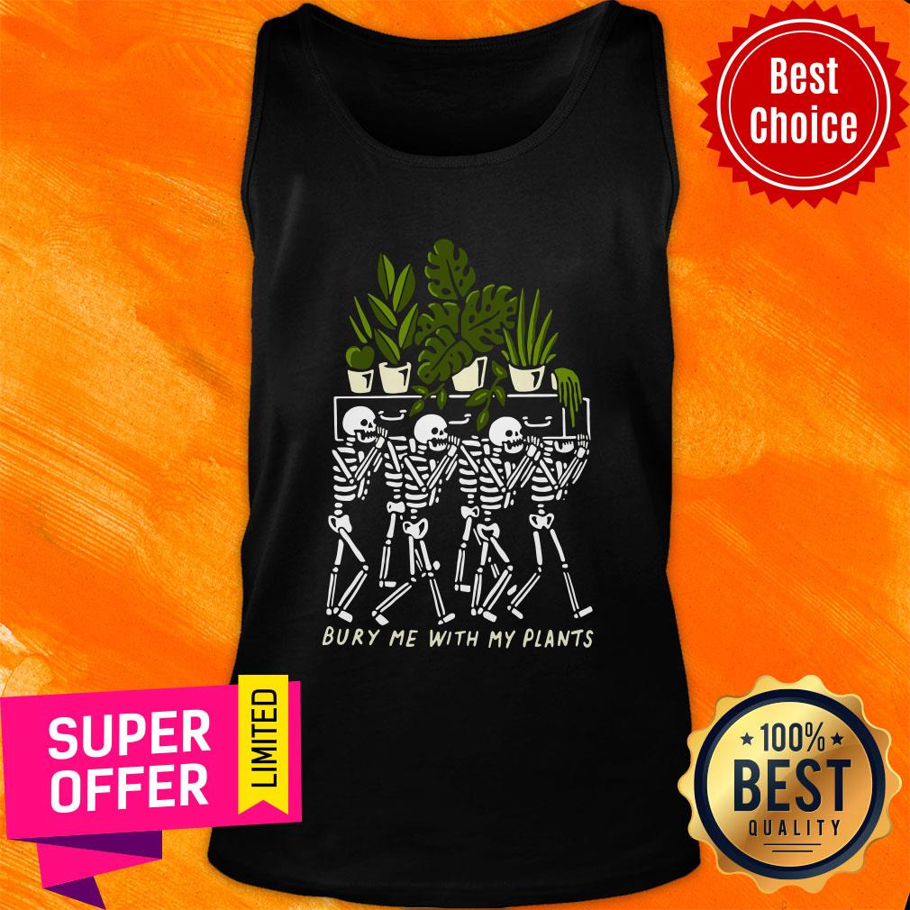 Official Bury Me With My Plants Shirt