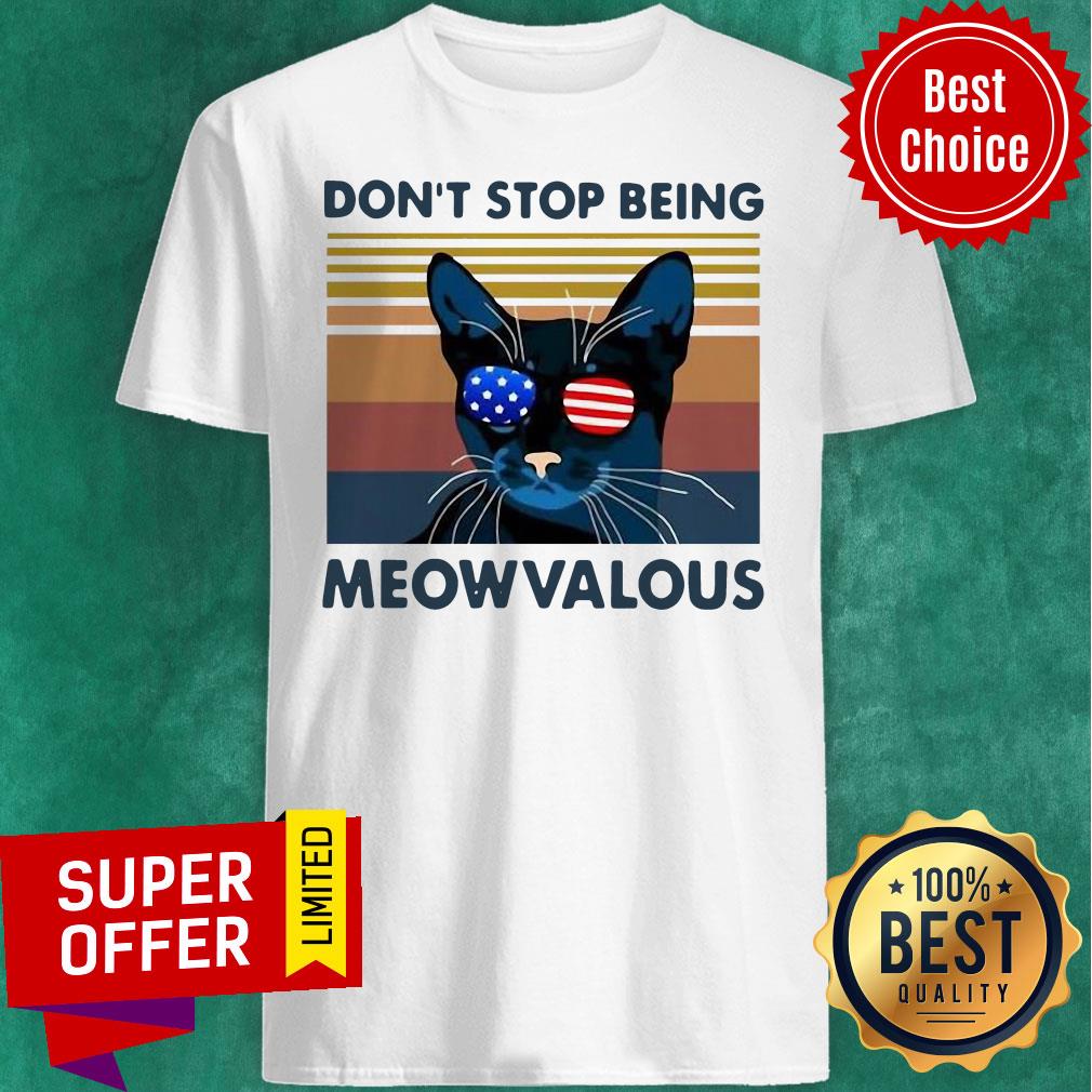 Official Cat Don’t Stop Being Meowvalous American Flag Vintage Shirt