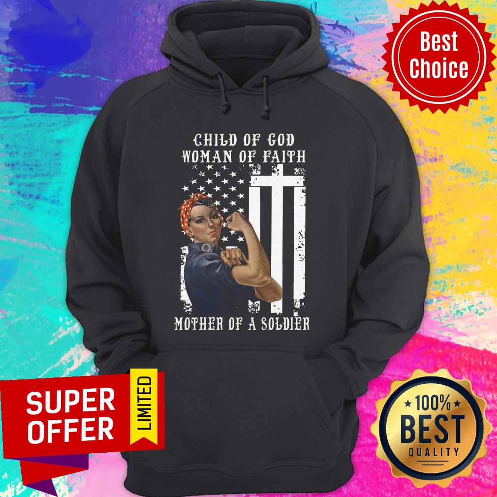 Official Child Of God Woman Of Faith Mother Of A Soldier Shirt