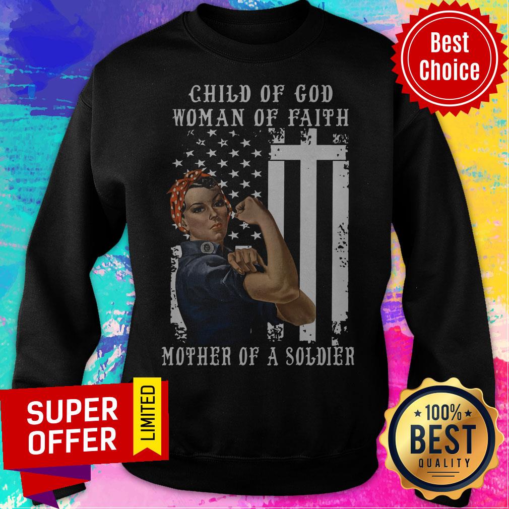 Official Child Of God Woman Of Faith Mother Of A Soldier Shirt