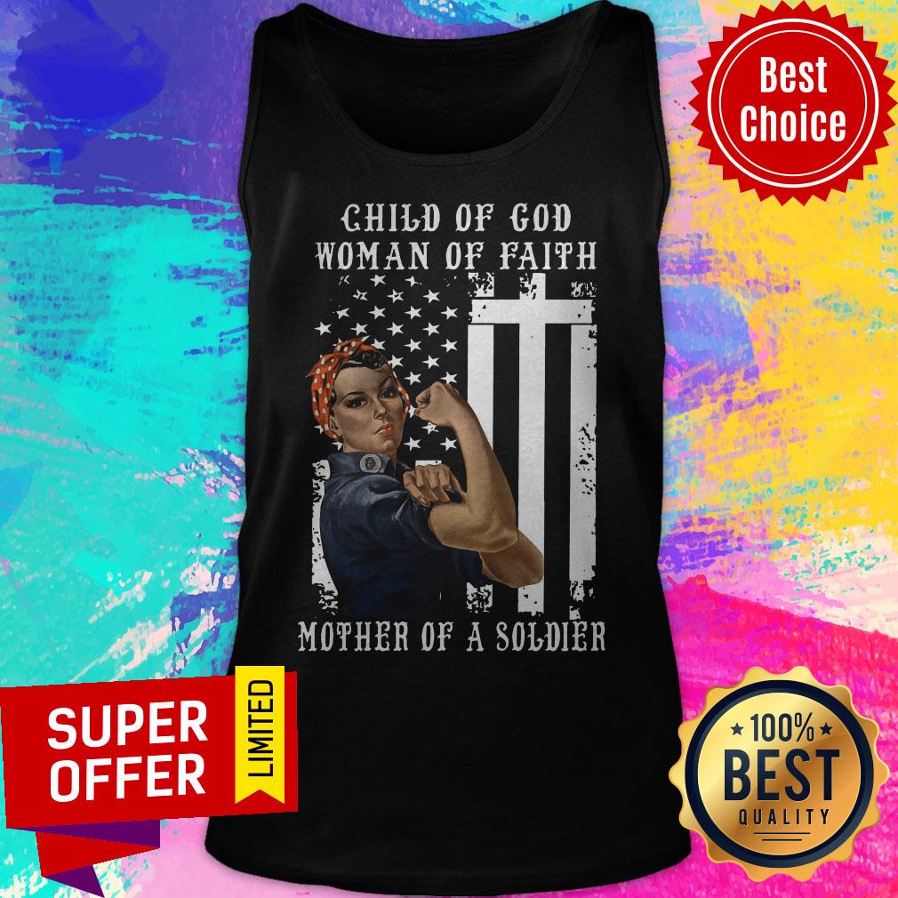 Official Child Of God Woman Of Faith Mother Of A Soldier Shirt