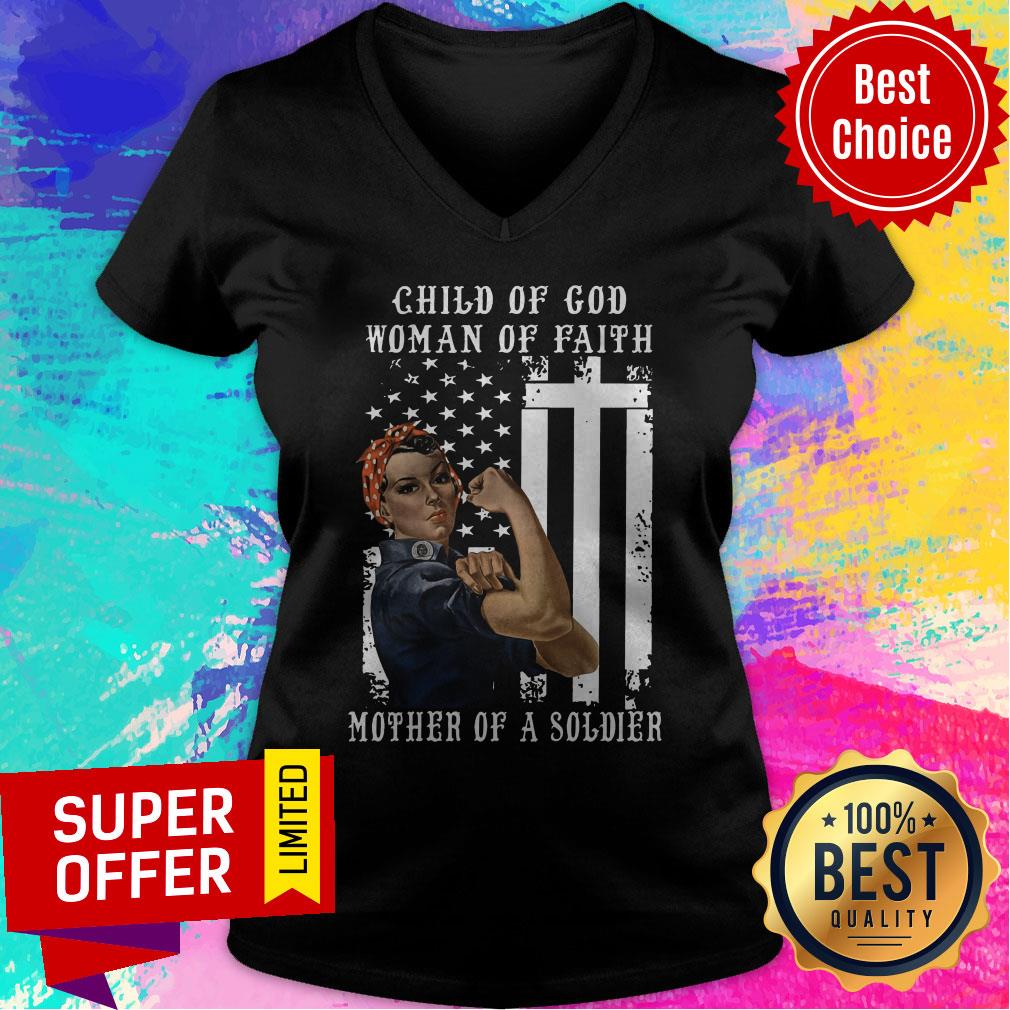 Official Child Of God Woman Of Faith Mother Of A Soldier Shirt