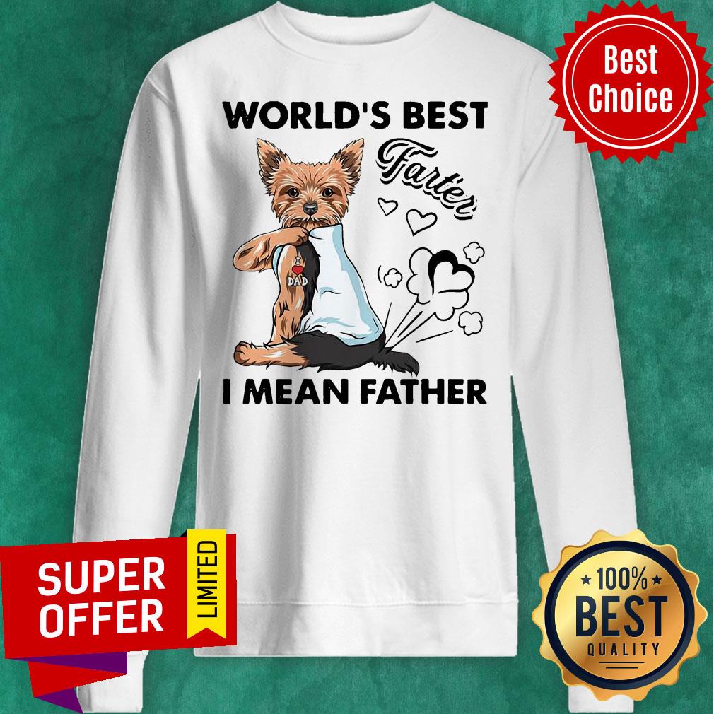 Official Dog Yorkshire Terrier World’s Best Farter I Mean Father Shirt