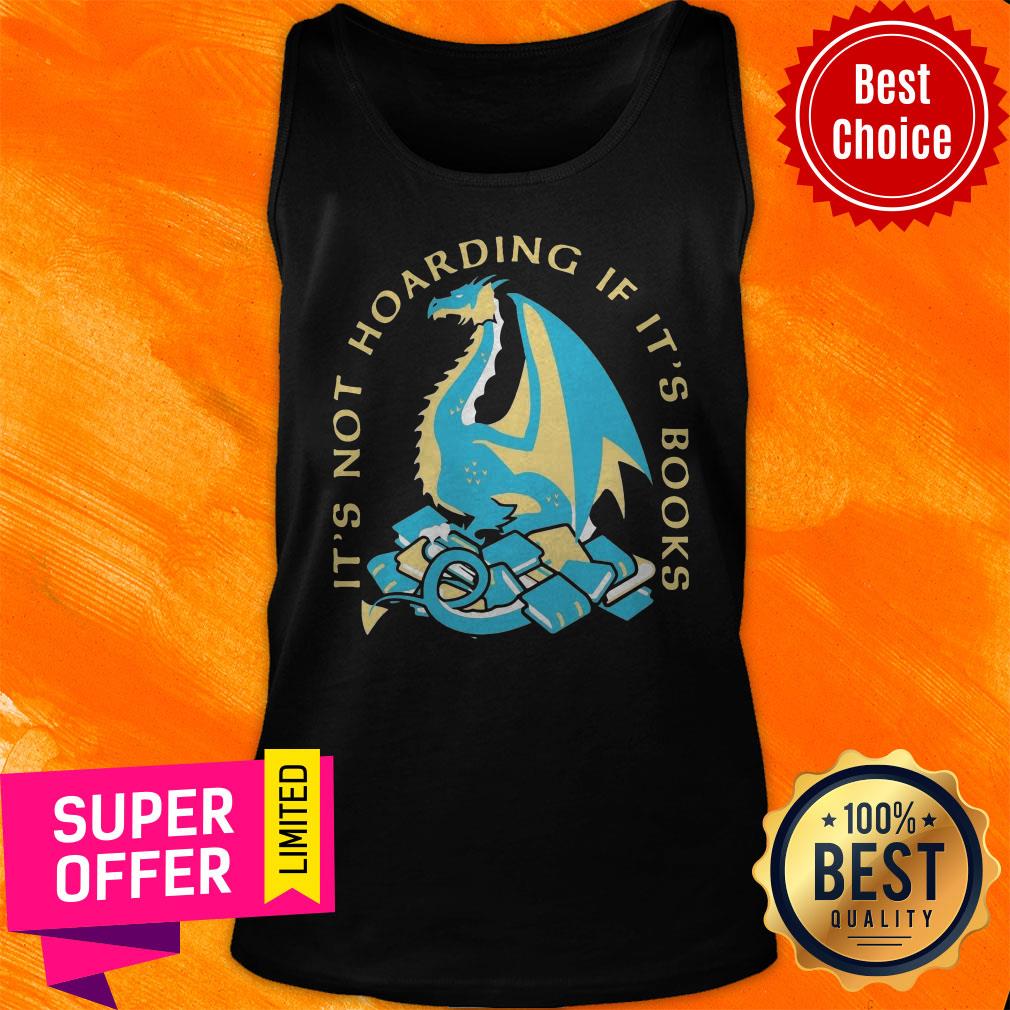Official Dragon It’s Not Hoarding If It’s Books Shirt
