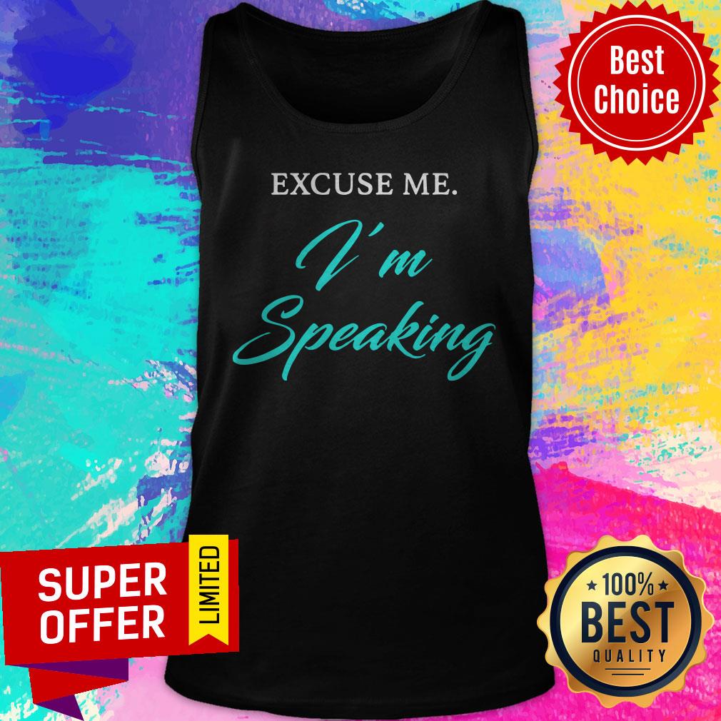 Official Excuse Me I’m Speaking Shirt