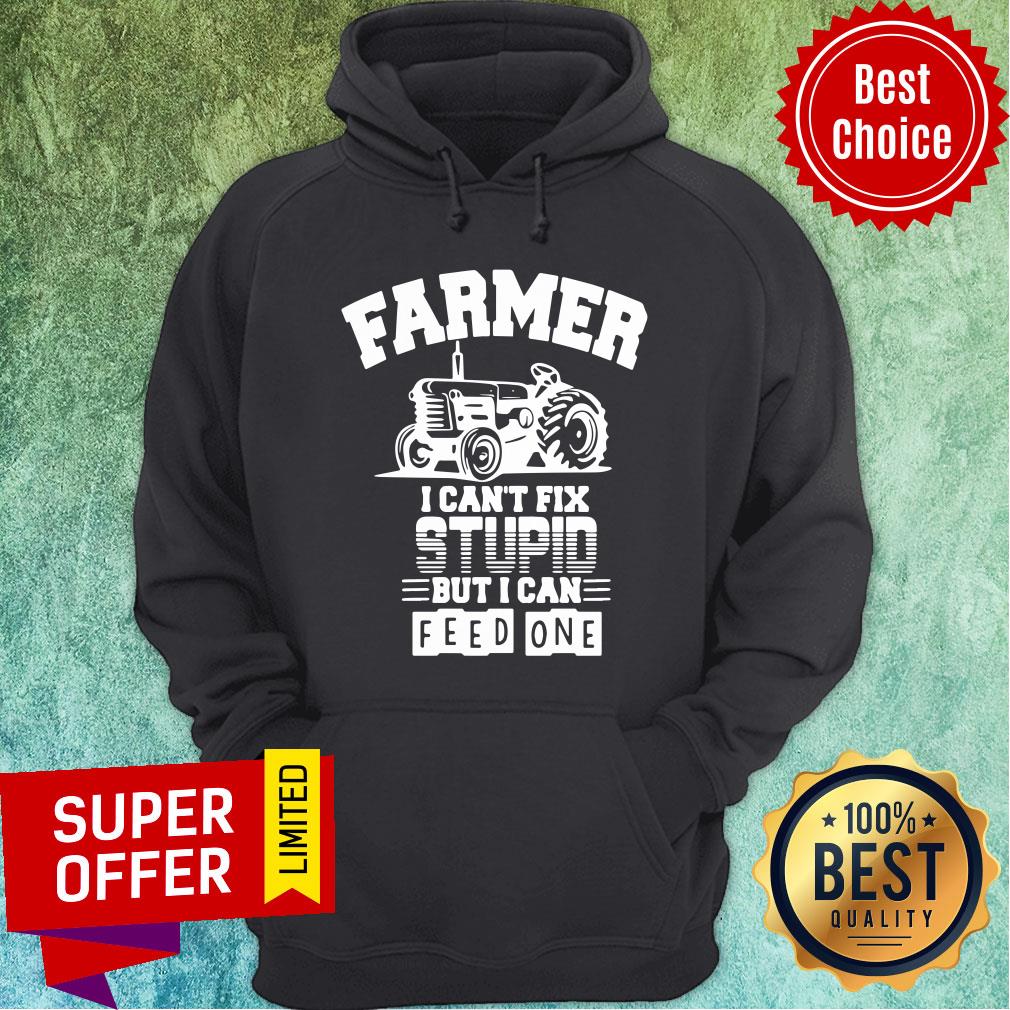Official Farmer I Can’t Fix Stupid But I Can Feed One Shirt