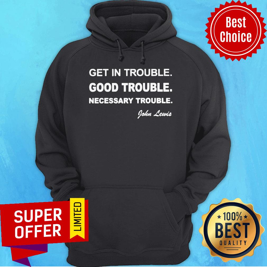 Official Get In Trouble Good Trouble Necessary Trouble Shirt