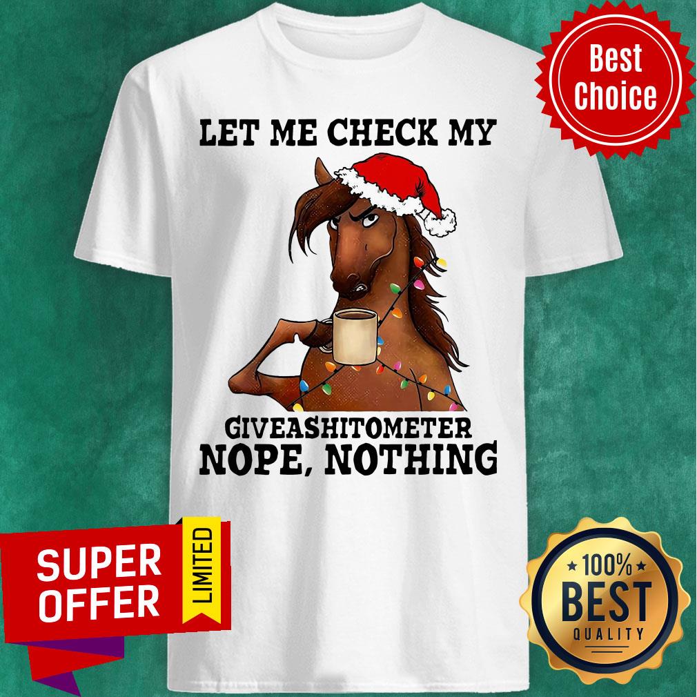 Official Horse Let Me Check My Giveashitometer Nope Nothing Shirt