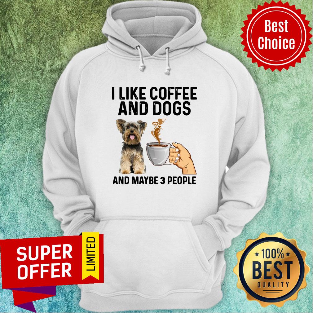 Official I Like Coffee And Dogs Yorkshire Terrier And Maybe 3 People Shirt