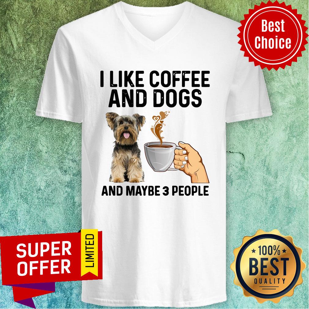 Official I Like Coffee And Dogs Yorkshire Terrier And Maybe 3 People Shirt