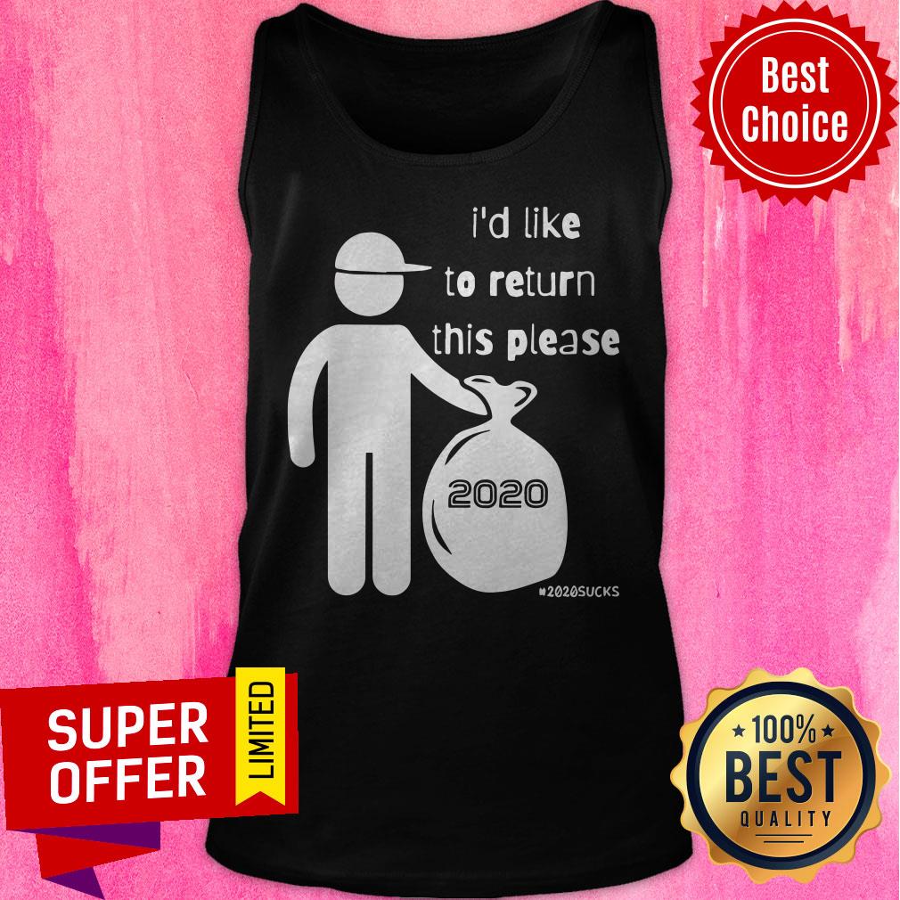 Official I’d Like To Return This Please 2020 Shirt