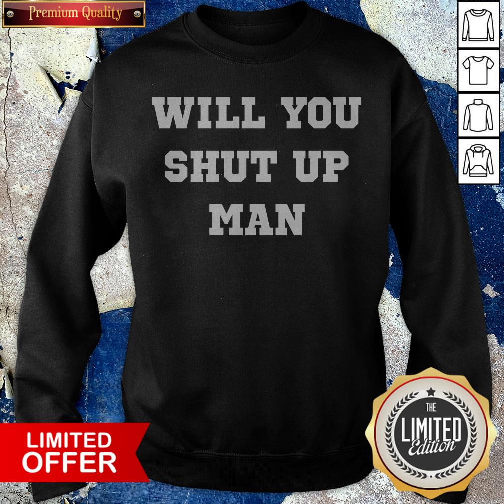 Official Joe Biden Will You Shut Up Man Shirt