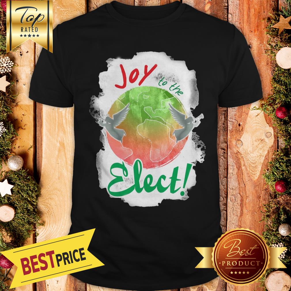 Official Joy To The Elect! Shirt