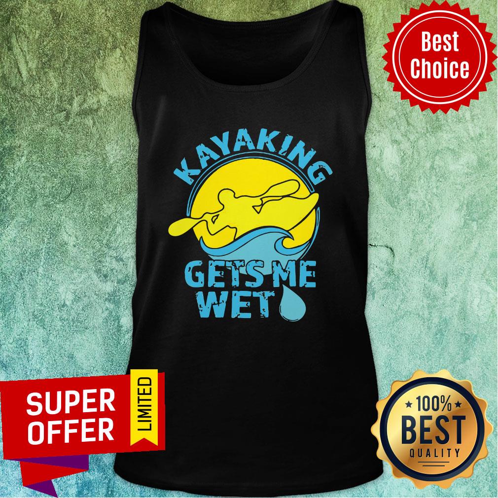 Official KAYAK Gets Me Wet Shirt