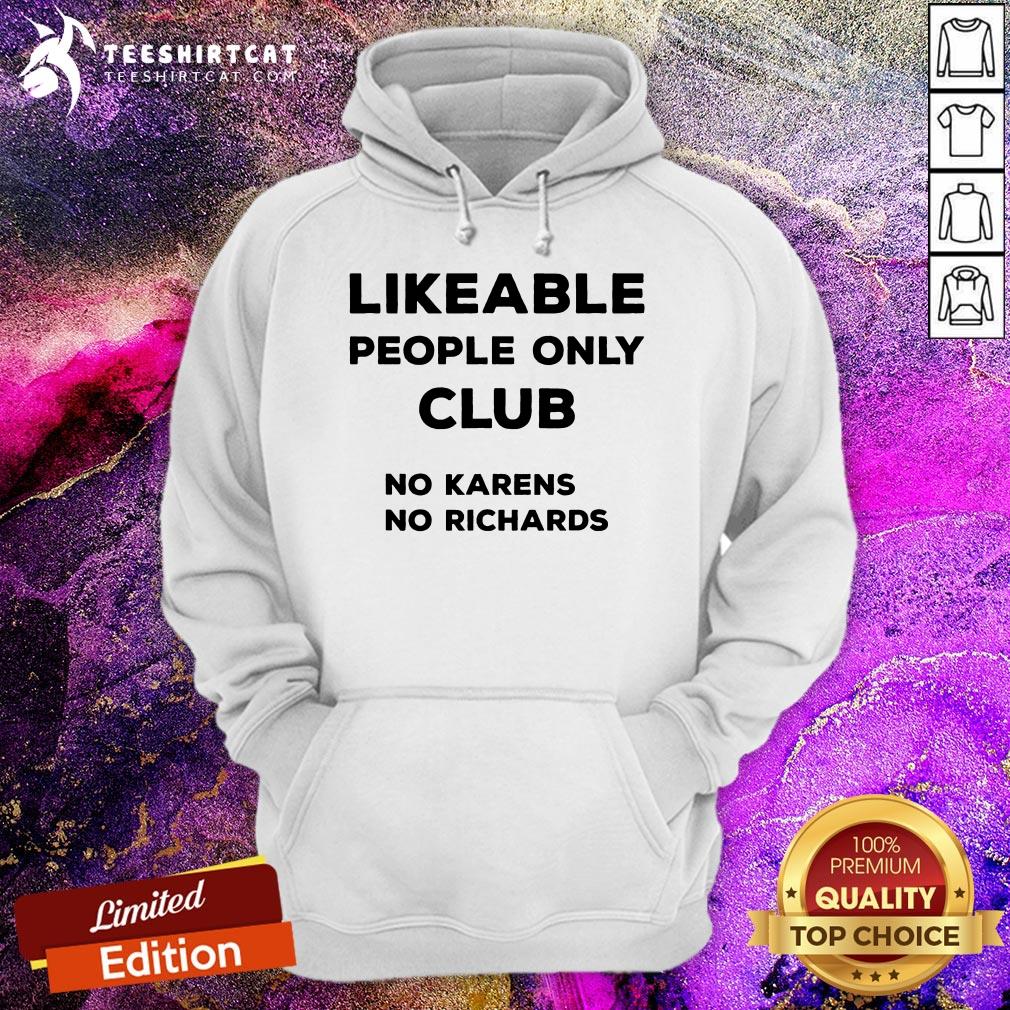 Official Likeable People Only Club No Karens No Richards Shirt