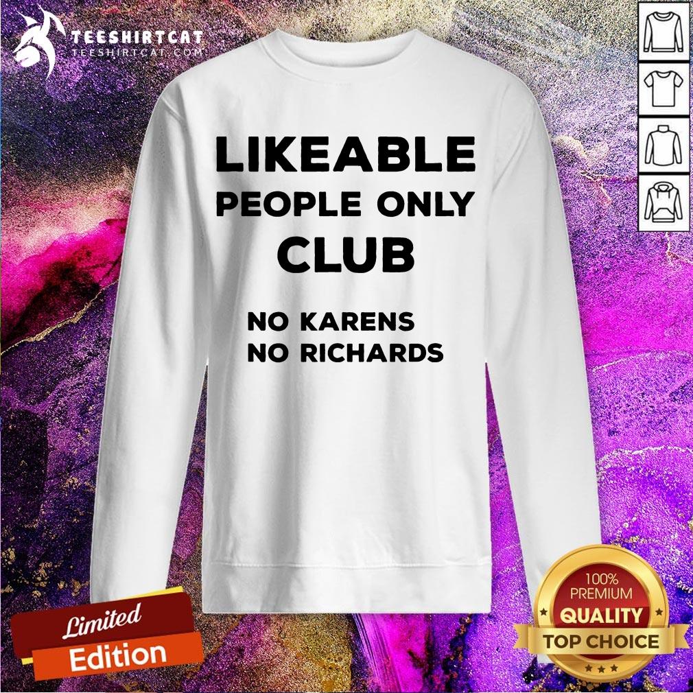 Official Likeable People Only Club No Karens No Richards Shirt
