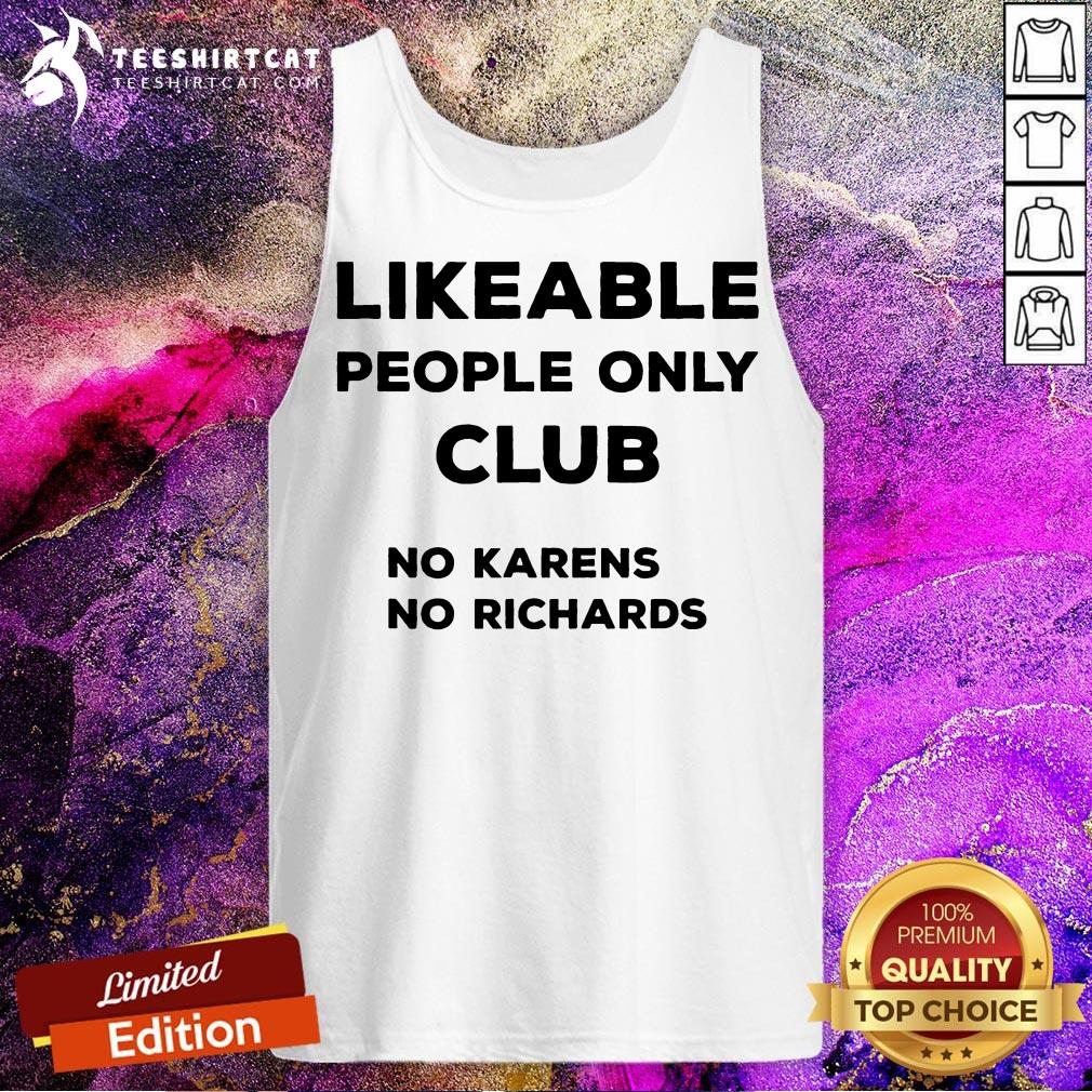 Official Likeable People Only Club No Karens No Richards Shirt